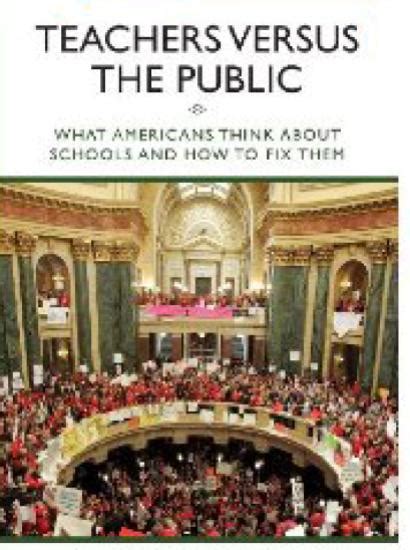 Teachers versus the Public What Americans Think about Schools and How to Fix Them PDF