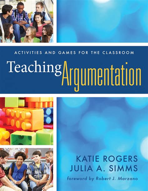 Teaching Argumentation Activities and Games for the Classroom What Principals Need to Know Doc