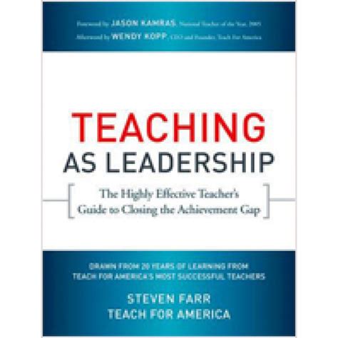 Teaching As Leadership The Highly Effective Teacher s Guide to Closing the Achievement Gap Doc