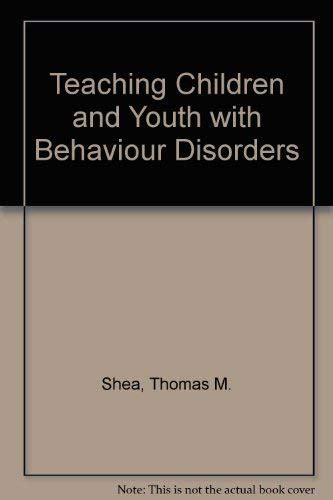 Teaching Children and Youth with Behaviour Disorders Reader