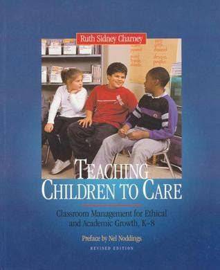 Teaching Children to Care: Classroom Management for Ethical and Academic Growth Reader