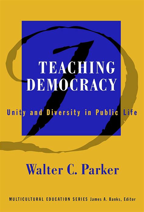 Teaching Democracy Unity and Diversity in Public Life Multicultural Education Series PDF