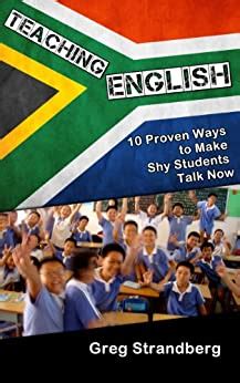 Teaching English 10 Proven Ways to Make Shy Students Talk Now Teaching English Abroad Book 6 Reader