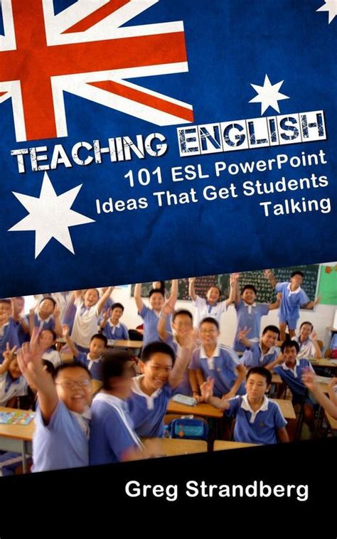 Teaching English 101 ESL PowerPoint Ideas That Get Students Talking Teaching English Abroad Book 5 Doc
