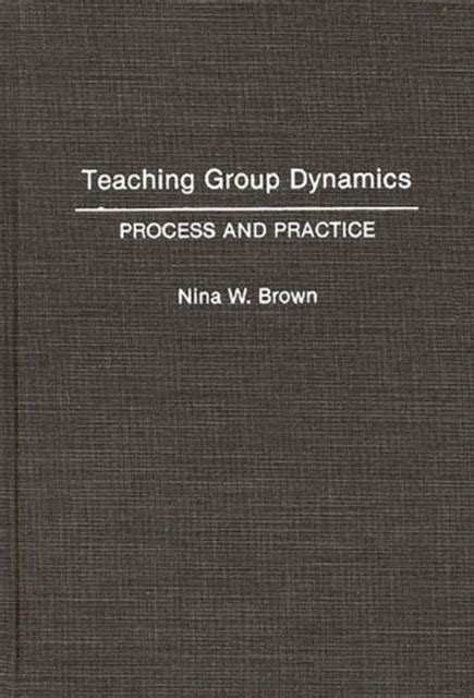 Teaching Group Dynamics Process and Practice PDF