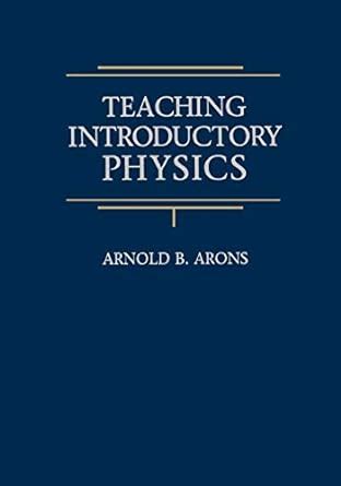 Teaching Introductory Physics 1st Edition Doc