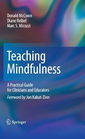 Teaching Mindfulness A Practical Guide for Clinicians and Educators 1st Edition Doc