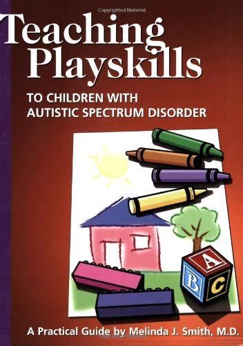 Teaching Playskills to Children With Autistic Spectrum Disorder A Practical Guide Kindle Editon