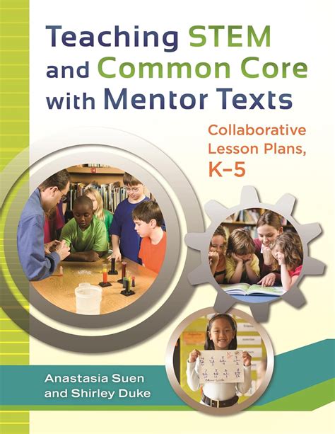 Teaching STEM and Common Core with Mentor Texts Collaborative Lesson Plans Kindle Editon