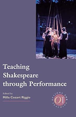 Teaching Shakespeare Through Performance Options for Teaching Epub