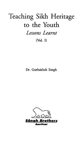 Teaching Sikh Heritage to the Youth Lessons Learnt Vol. 1 Reprint Doc