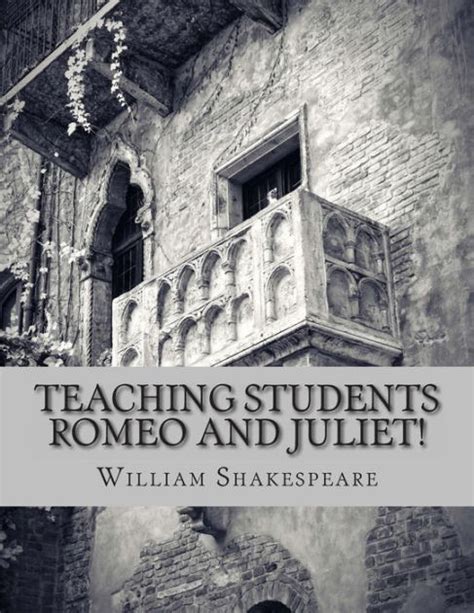 Teaching Students Romeo and Juliet A Teacher s Guide to Shakespeare s Play Includes Lesson Plans Discussion Questions Study Guide Biography and Modern Retelling Epub