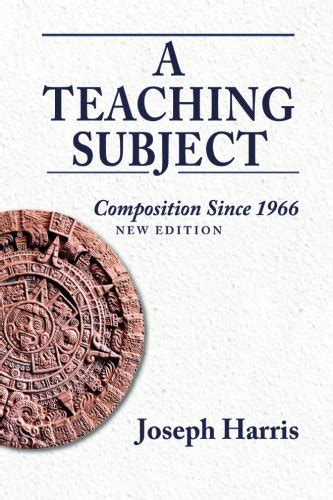 Teaching Subject A Composition Since 1966 New Edition Reader