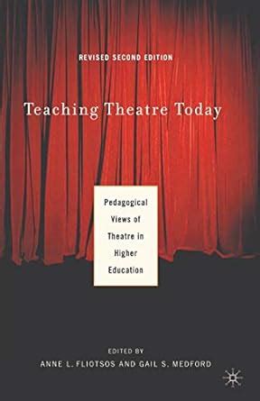 Teaching Theatre Today Pedagogical Views of Theatre in Higher Education Reader