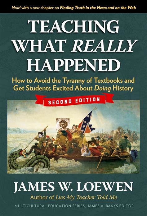 Teaching What Really Happened How to Avoid the Tyranny of Textbooks and Get Students Excited About Doing History Multicultural Education Series Kindle Editon