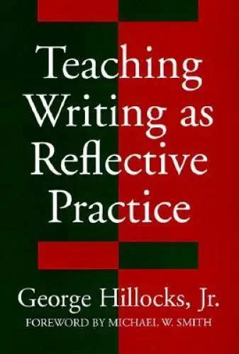 Teaching Writing As Reflective Practice Integrating Theories Doc