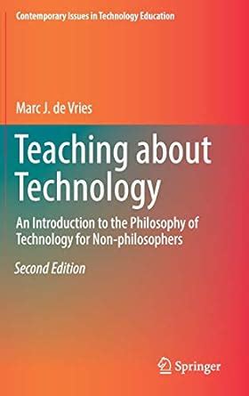 Teaching about Technology An Introduction to the Philosophy of Technology for Non-philosophers 1st E Doc