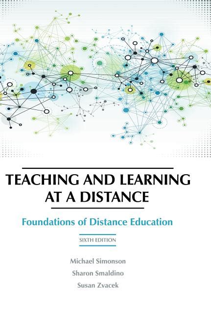 Teaching and Learning at a Distance Foundations of Distance Education 6th Edition Reader