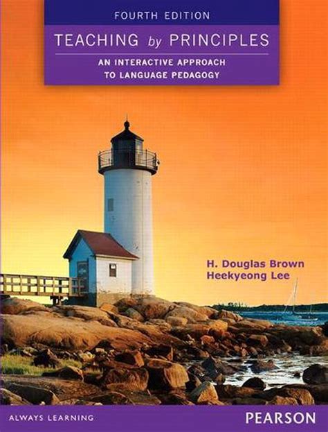 Teaching by Principles An Interactive Approach to Language Pedagogy eText 4th Edition PDF