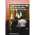 Teaching in the Art Museum: Interpretation as Experience Ebook Epub