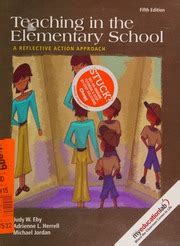 Teaching in the Elementary School A Reflective Action Approach with MyEducationLab 5th Edition PDF