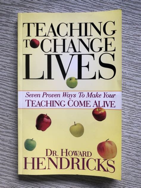 Teaching to Change Lives: Seven Proven Ways to Make Your .. Reader