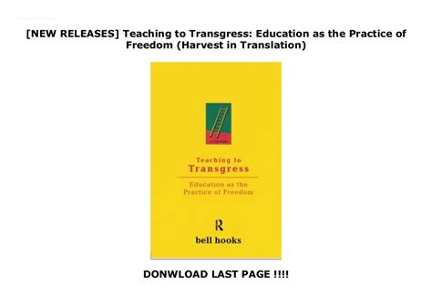 Teaching to Transgress Education as the Practice of Freedom Harvest in Translation Doc