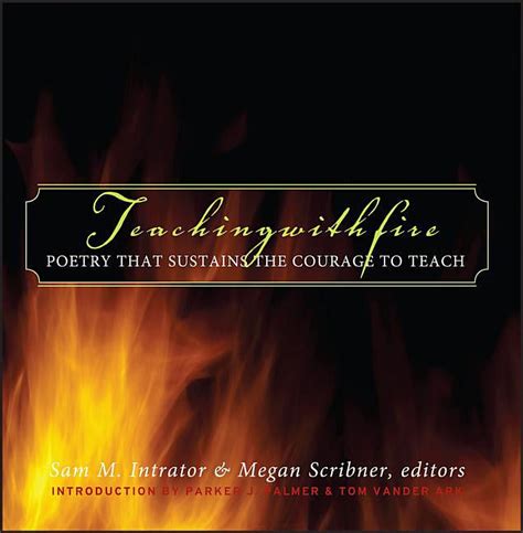 Teaching with Fire Poetry That Sustains the Courage to Teach Doc