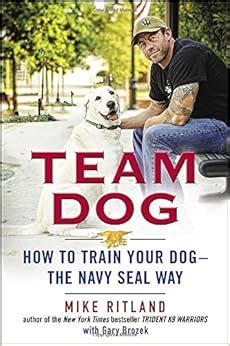 Team Dog How to Train Your Dog-the Navy SEAL Way PDF