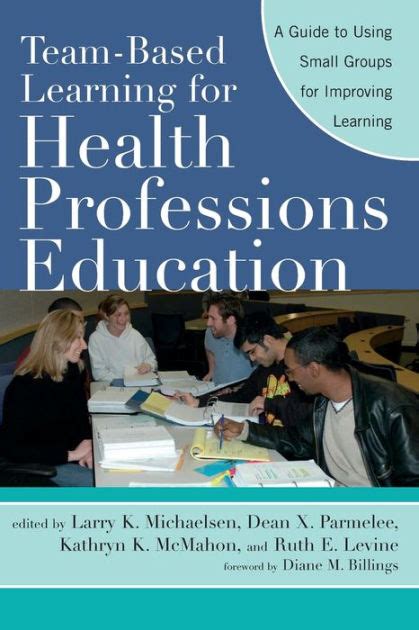 Team-Based Learning for Health Professions Education: A Guide to Using Small Groups for Improving Le Kindle Editon