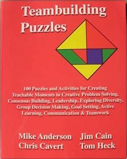 Teambuilding Puzzles 100 Puzzles and Activities for Creating Teachable Moments PDF
