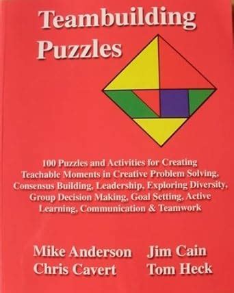 Teambuilding Puzzles 100 Puzzles and Activities for Creating Teachable Moments PDF