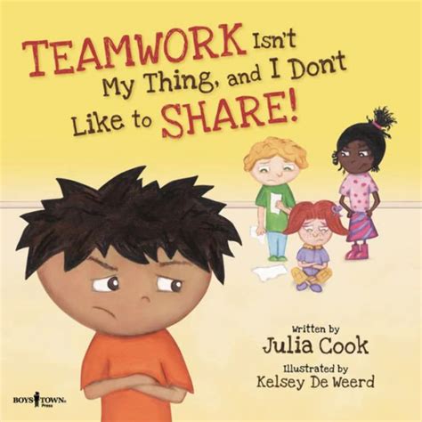 Teamwork Isn t My Thing and I Don t Like to Share Best Me I Can Be Reader