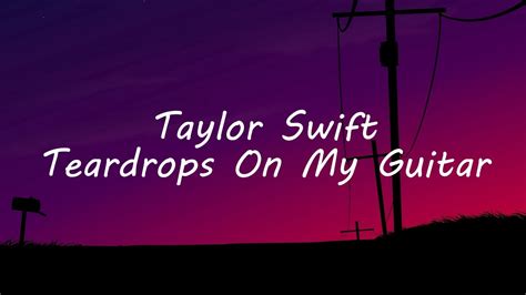 Teardrops on My Guitar Lyrics: A Journey Through Heartbreak and Unrequited Love