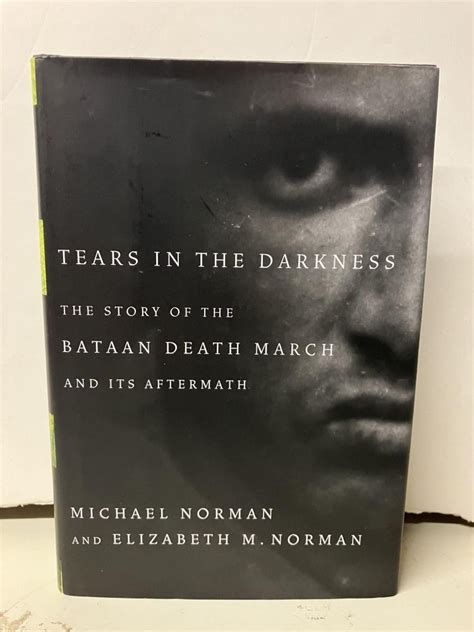 Tears in the Darkness The Story of the Bataan Death March and Its Aftermath Kindle Editon