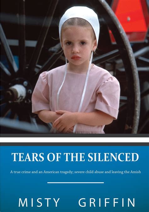 Tears of the Silenced A true crime and an American tragedy severe child abuse and leaving the Amish Doc