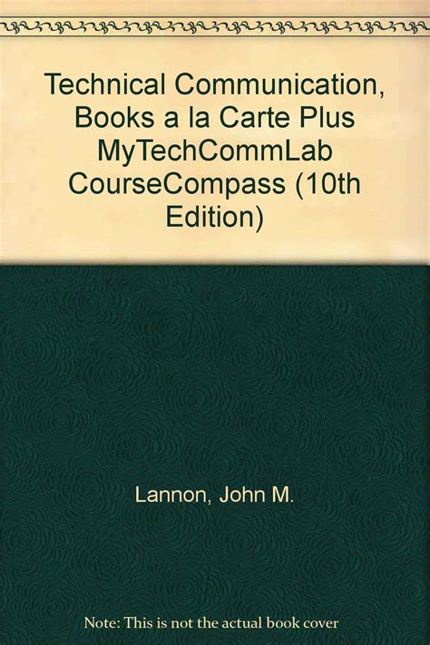 Technical Communication Books a la Carte Plus MyTechCommLab CourseCompass 10th Edition Doc