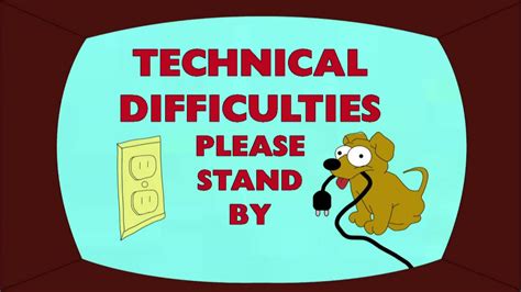 Technical Difficulties: