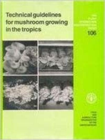 Technical Guidelines for Mushroom Growing in the Tropics 1st Indian Edition Doc