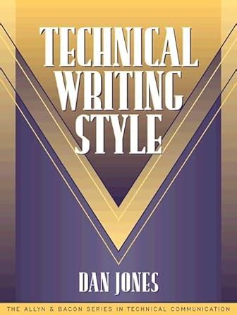 Technical Writing Style Part of the Allyn and Bacon Series in Technical Communication Reader