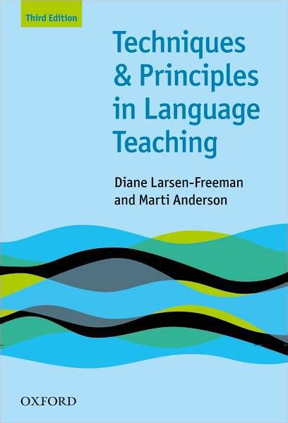 Techniques and Principles in Language Teaching Teaching Techniques in English as a Second Language Reader