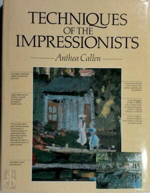 Techniques of the Impressionists Callen, Anthea Ebook PDF