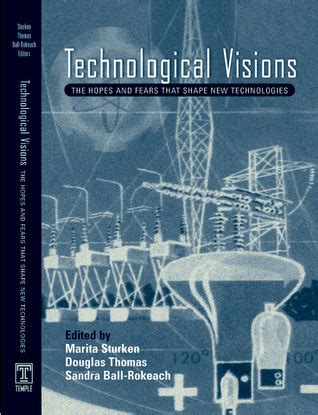 Technological Visions Hopes And Fears That Shape New Technologies PDF