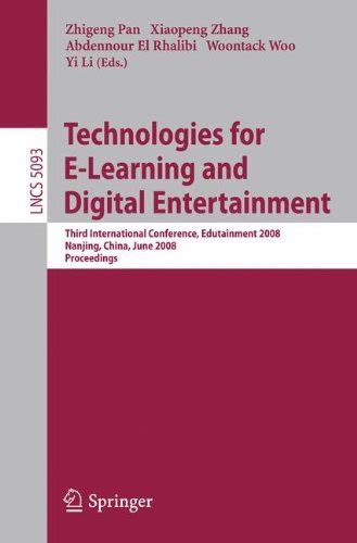 Technologies for E-Learning and Digital Entertainment Third International Conference, Edutainment 20 PDF