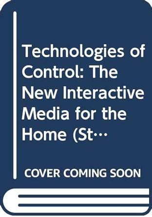 Technologies of Control The new Interactive Media for the Home Reader