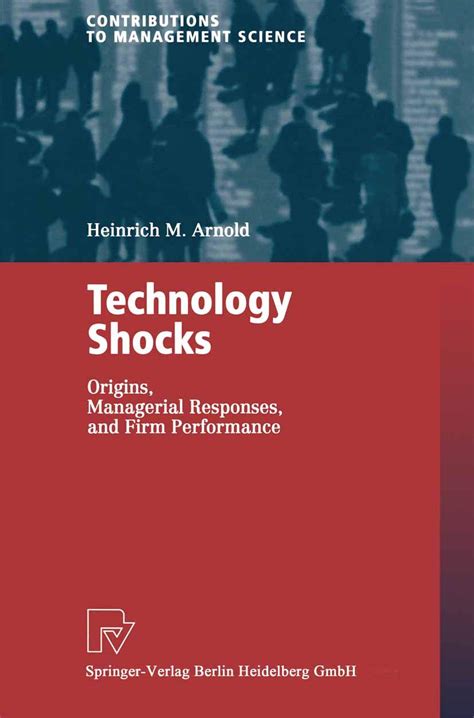 Technology Shocks Origins, Managerial Responses, and Firm Performance Kindle Editon