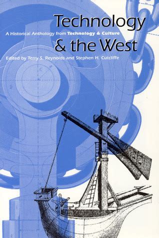 Technology and the West A Historical Anthology from Technology and Culture PDF