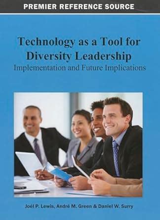 Technology as a Tool for Diversity Leadership Implementation and Future Implications Doc