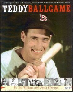 Teddy Ballgame Revised The Exceptional Life of Baseball s Greatest Hitter In Pictures and His Own Words Reader