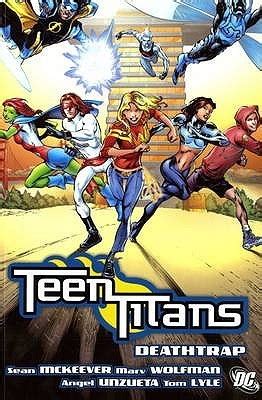 Teen Titans Deathtrap Writers Sean McKeever Marv Wolfman Deathtrap Epub